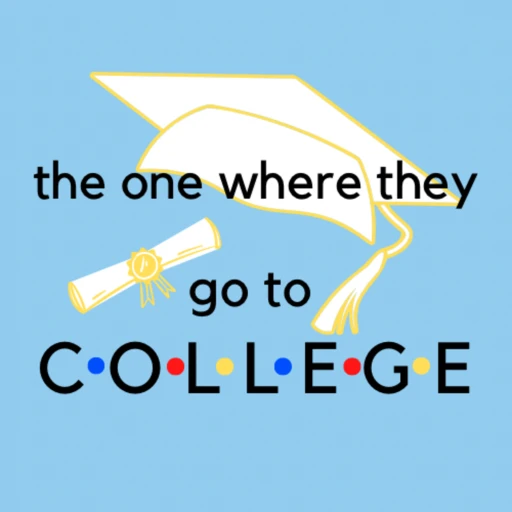 The One Where They Go To College