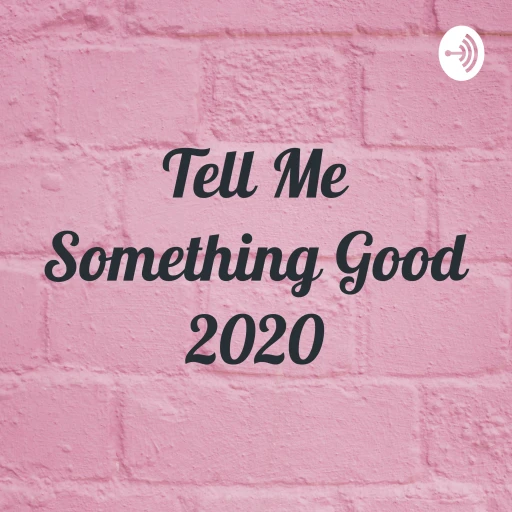 Tell Me Something Good 2020