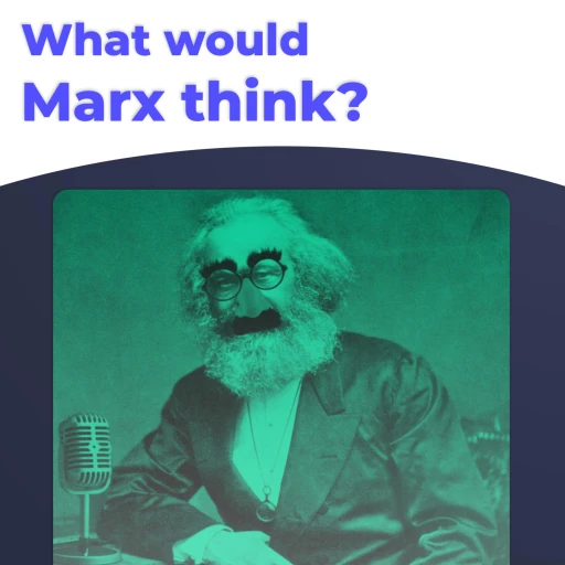 What would Marx think?