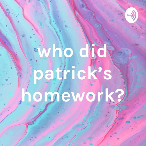 who did patrick’s homework?