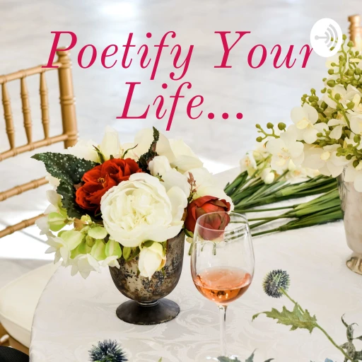 Poetify Your Life…