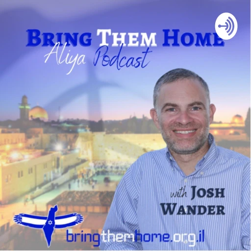 Bring Them Home Aliyah Podcast