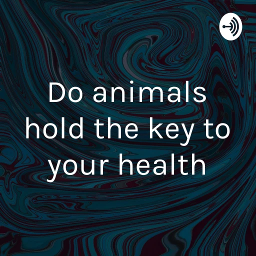 Do animals hold the key to your health