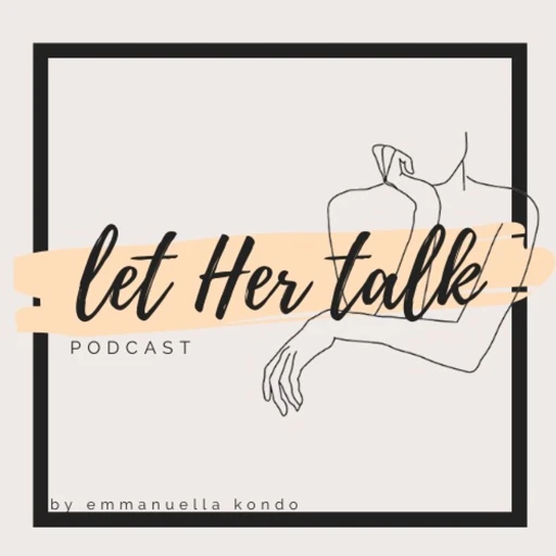 Let Her Talk Podcast