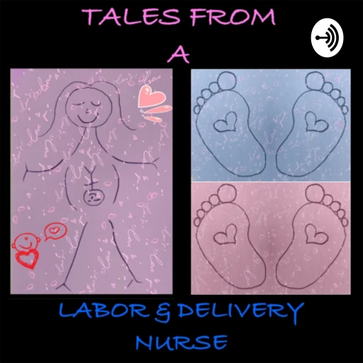 Tales From A Labor And Delivery Nurse