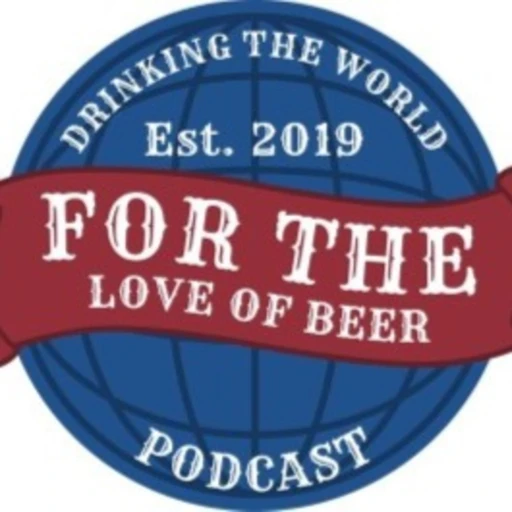 For The Love of Beer Podcast