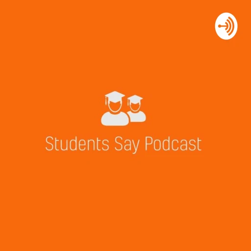 Students Say Podcast