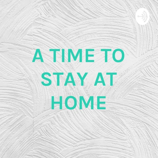 A TIME TO STAY AT HOME – POEM