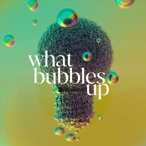 What Bubbles Up