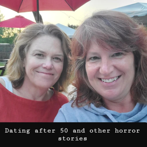 Dating After 50 (and other horror stories)