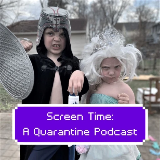 Screen Time: A Quarantine Podcast