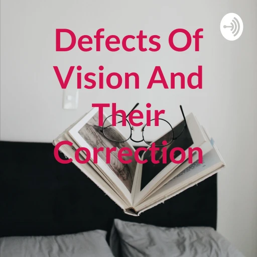 Defects Of Vision And Their Correction