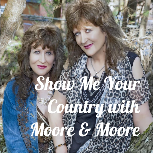 Show Me Your Country with Moore & Moore