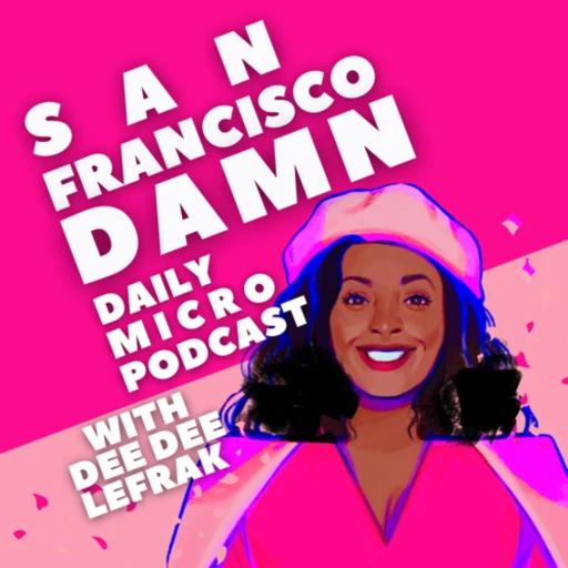 San Francisco Damn with Dee Dee Lefrak