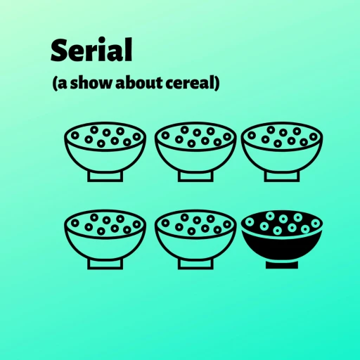 Serial: A Show About Cereal