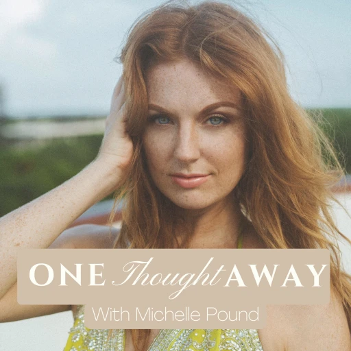 One Thought Away with Michelle Pound