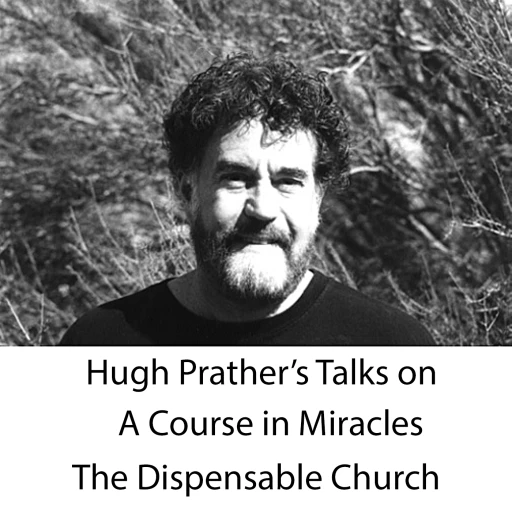 Hugh Prather’s Talks on A Course in Miracles