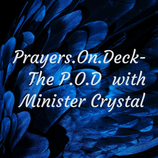 Prayers.On.Deck- The P.O.D With Minister Crystal