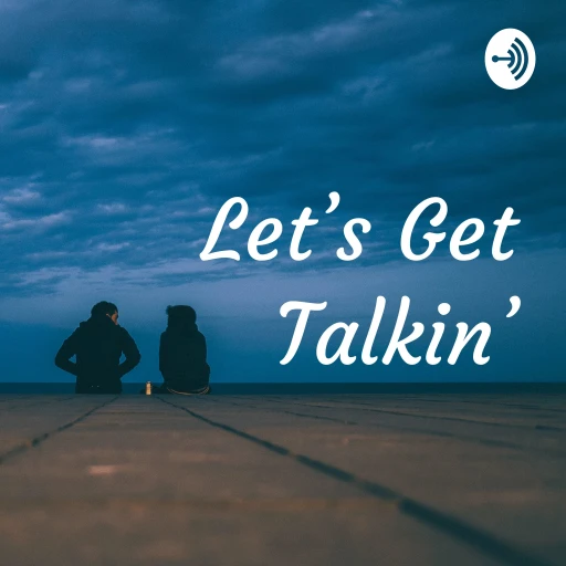 Let’s Get Talkin’