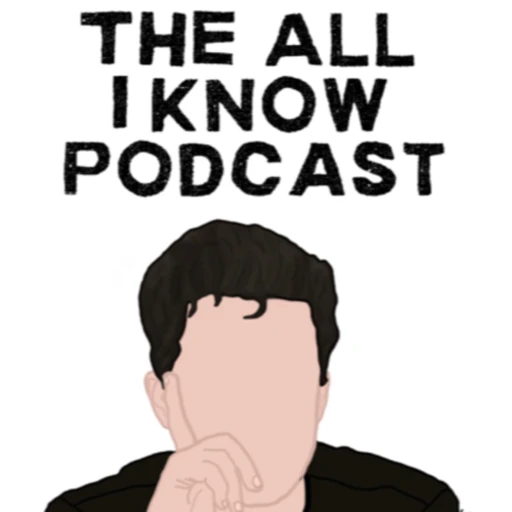 The All I Know Podcast