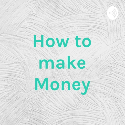 How to make Money