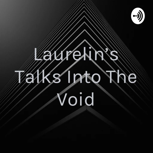 Laurelin Talks Into The Void