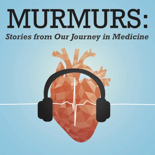 Murmurs: Stories from our Journey in Medicine