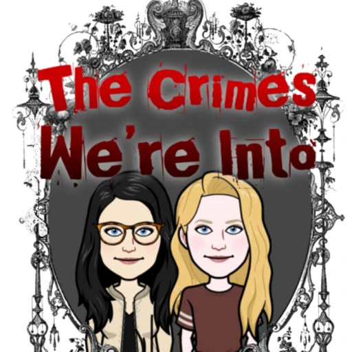 The Crimes We’re Into : a true crime & paranormal Podcast