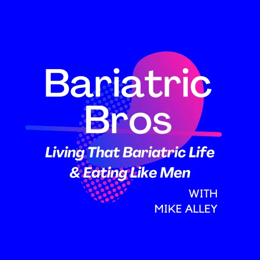 Bariatric Bros – Living That Bariatric Life & Eating Like Men