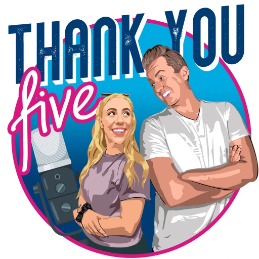 Thank You Five: The Podcast