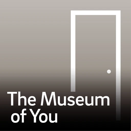 The Museum of You: An Audio Guide