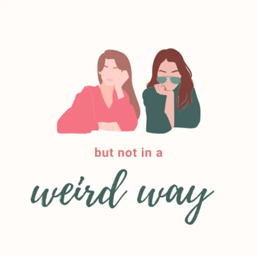 but not in a weird way