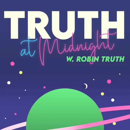 Truth at Midnight w/ Robin Truth