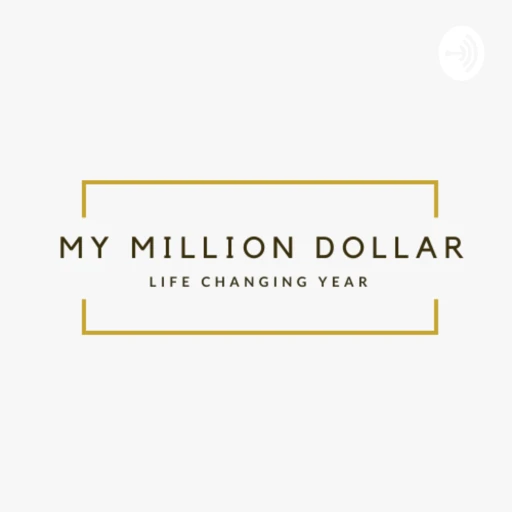 My million dollar life changing year