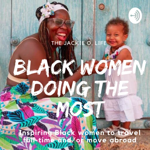 The Jackie O. Life Presents Black Women Doing the Most