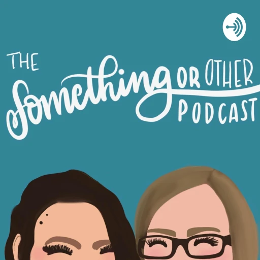 The Something or Other Podcast