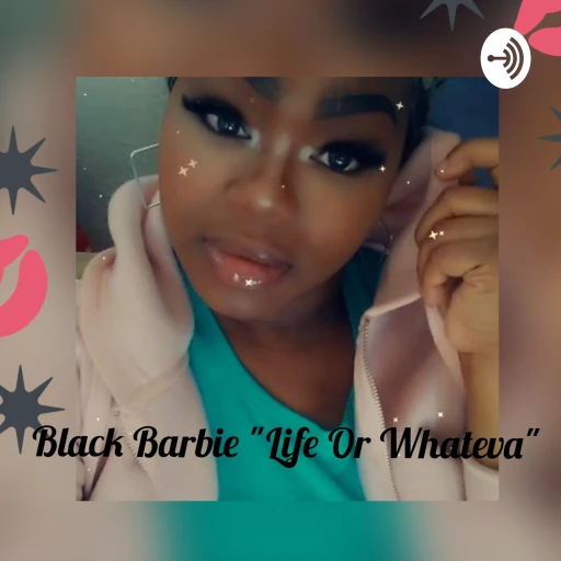 Black Barbie “This Life Or Whateva”