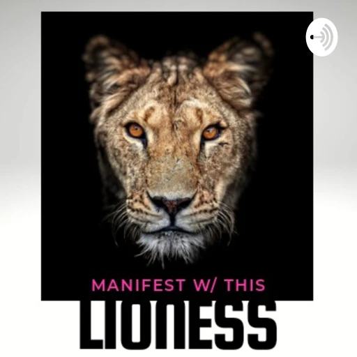 Manifest With This Lioness