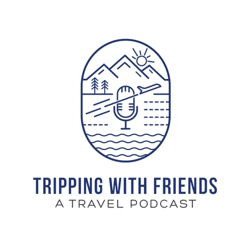 Tripping With Friends: A Travel Podcast