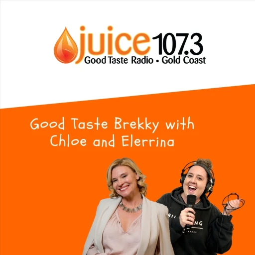 ‘Good Taste Brekky’ with Chloe and Elerrina on Juice 107.3 Gold Coast