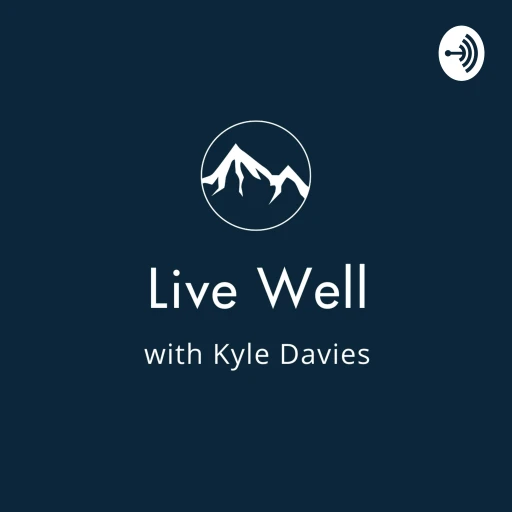 Live Well with Kyle Davies