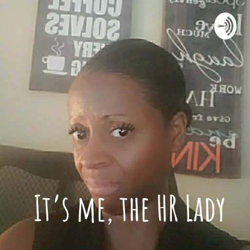 It’s me, the HR Lady!