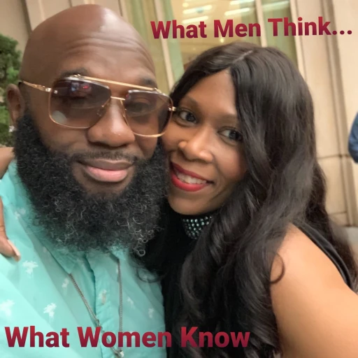 What Men Think…What Women Know