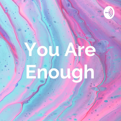 You Are Enough