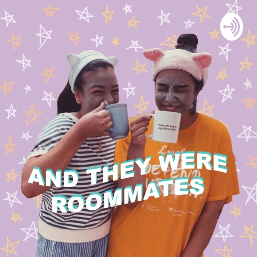 And They Were Roommates