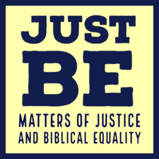 Just BE – Matters of Justice and Biblical Equality