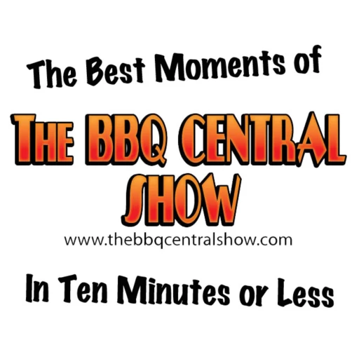 The Best Moments of TH BBQ Central Show in Ten Minutes or Less