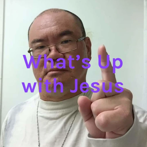 What’s Up with Jesus