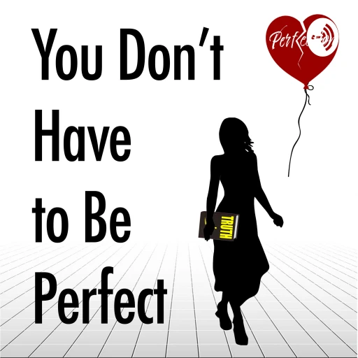 You Don’t Have To Be Perfect Podcast with Vanessa Luu