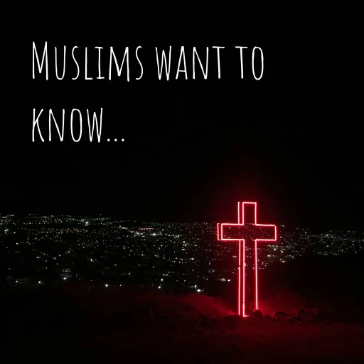 Muslims want to know…